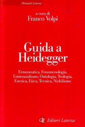 book Guida a Heidegger. Ermeneutica, fenomenologia, esistenzialismo, ontologia, teologia, estetica, etica, tecnica, nichilismo