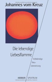 book Sämtliche Werke. Vollständige Neuübertragung: Die lebendige Liebesflamme: Vollständige Neuübersetzung. Gesammelte Werke Band 5: BD 5