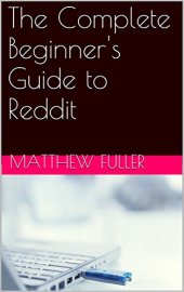 book The Complete Beginner's Guide to Reddit