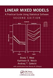 book Linear Mixed Models: A Practical Guide Using Statistical Software, Second Edition