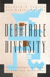 book Debatable Diversity : Critical Dialogues on Change in American Universities