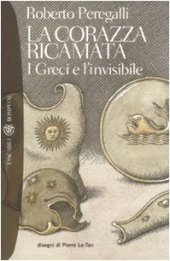 book La corazza ricamata. I greci e l'invisibile