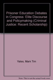 book Prisoner Education Debates in Congress: Elite Discourse and Policymaking