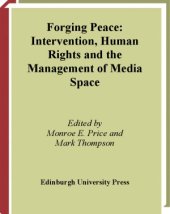 book Forging Peace. Intervention, Human Rights and the Management of Media Space