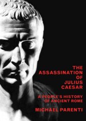 book The Assassination of Julius Caesar: A People's History of Ancient Rome