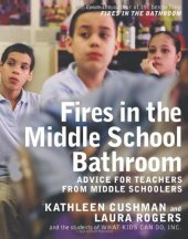 book Fires in the Middle School Bathroom: Advice for Teachers from Middle Schoolers