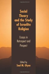 book Social Theory and the Study of Israelite Religion: Essays in Retrospect and Prospect