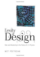 book Levity of Design: Man and Modernity in the Poetry of J. H. Prynne