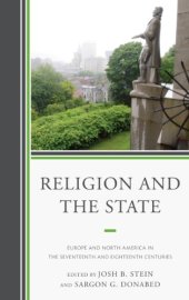 book Religion and the State: Europe and North America in the Seventeenth and Eighteenth Centuries