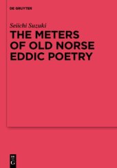 book The Meters of Old Norse Eddic Poetry: Common Germanic Inheritance and North Germanic Innovation