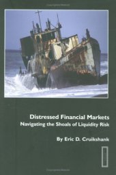 book Distressed Financial Markets:Navigating the Shoals of Liquidity Risk