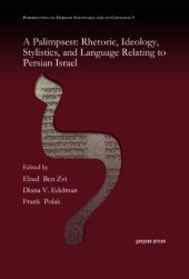 book A Palimpsest: Rhetoric, Ideology, Stylistics, and Language Relating to Persian Israel