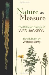 book Nature as Measure: The Selected Essays of Wes Jackson