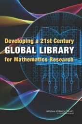 book Developing a 21st Century Global Library for Mathematics Research