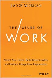 book The Future of Work: Attract New Talent, Build Better Leaders, and Create a Competitive Organization