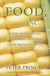 book Food, Inc.: Mendel to Monsanto--The Promises and Perils of the Biotech Harvest