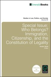 book Special Issue: Who Belongs? Immigration, Citizenship, and the Constitution of Legality