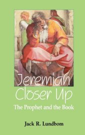 book Jeremiah Closer Up: The Prophet and the Book