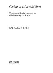 book Crisis and Ambition: Tombs and Burial Customs in Third-Century CE Rome