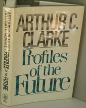 book Profiles of the Future: An Inquiry into the Limits of the Possible