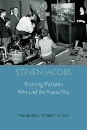 book Framing Pictures: Film and the Visual Arts