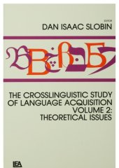 book The Crosslinguistic Study of Language Acquisition:  Theoretical Issues