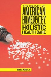 book The History of American Homeopathy: From Rational Medicine to Holistic Health Care