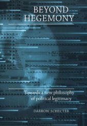 book Beyond Hegemony: Towards a New Philosophy of Political Legitimacy