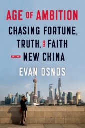 book Age of Ambition: Chasing Fortune, Truth, and Faith in the New China