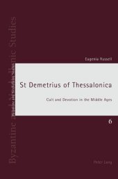 book St Demetrius of Thessalonica: Cult and Devotion in the Middle Ages