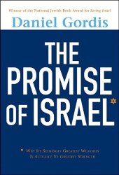 book The Promise of Israel: Why Its Seemingly Greatest Weakness Is Actually Its Greatest Strength