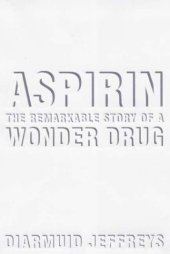 book Aspirin: The Remarkable Story of a Wonder Drug