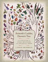 book Aristotle's Ladder, Darwin's Tree: The Evolution of Visual Metaphors for Biological Order