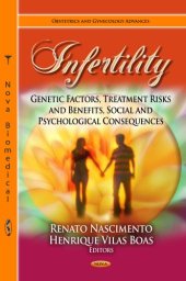 book Infertility: Genetic Factors, Treatment Risks and Benefits, Social and Psychological Consequences