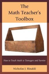 book The Math Teacher's Toolbox: How to Teach Math to Teenagers and Survive