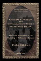 book Central Sanctuary and Centralization of Worship in Ancient Israel: From the Settlement to the Building of Solomon’s Temple