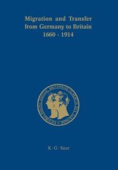 book Migration and Transfer from Germany to Britain 1660 to 1914: Historical Relations and Comparisons