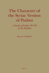 book The Character of the Syriac Version of Psalms: A Study of Psalms 90-150 in the Peshitta