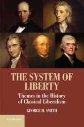 book The System of Liberty: Themes in the History of Classical Liberalism