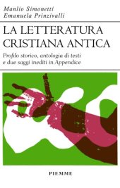 book La letteratura cristiana antica. Profilo storico, antologia di testi e due saggi inediti in Appendice