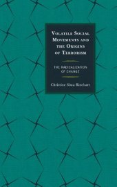 book Volatile Social Movements and the Origins of Terrorism: The Radicalization of Change