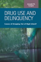 book Drug Use and Delinquency: Causes of Dropping Out of High School