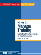 book How to Manage Training: Facilitating Workplace Learning for High Performance - EBook Edition