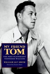 book My Friend Tom: The Poet-Playwright Tennessee Williams