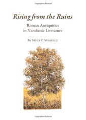 book Rising from the Ruins: Roman Antiquities in Neoclassic Literature