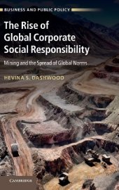 book The Rise of Global Corporate Social Responsibility: Mining and the Spread of Global Norms