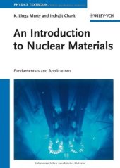 book An Introduction to Nuclear Materials: Fundamentals and Applications