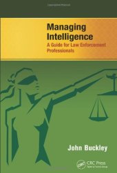 book Managing Intelligence: A Guide for Law Enforcement Professionals
