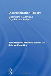 book Disorganization Theory: Explorations in Alternative Organizational Analysis