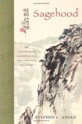 book Sagehood: The Contemporary Significance of Neo-Confucian Philosophy